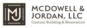 McDowell & Jordan, LLC  Luxury Custom Homebuilding and Renovation