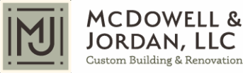McDowell & Jordan, LLC  Luxury Custom Homebuilding and Renovation